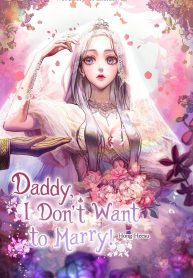 Father-I-Dont-Want-to-Get-Married