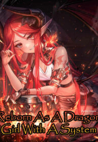 Reborn As A Dragon Girl With A System