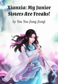 Xianxia My Junior Sisters Are Freaks!
